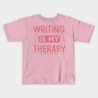 Writing is My Therapy Kids T-Shirt